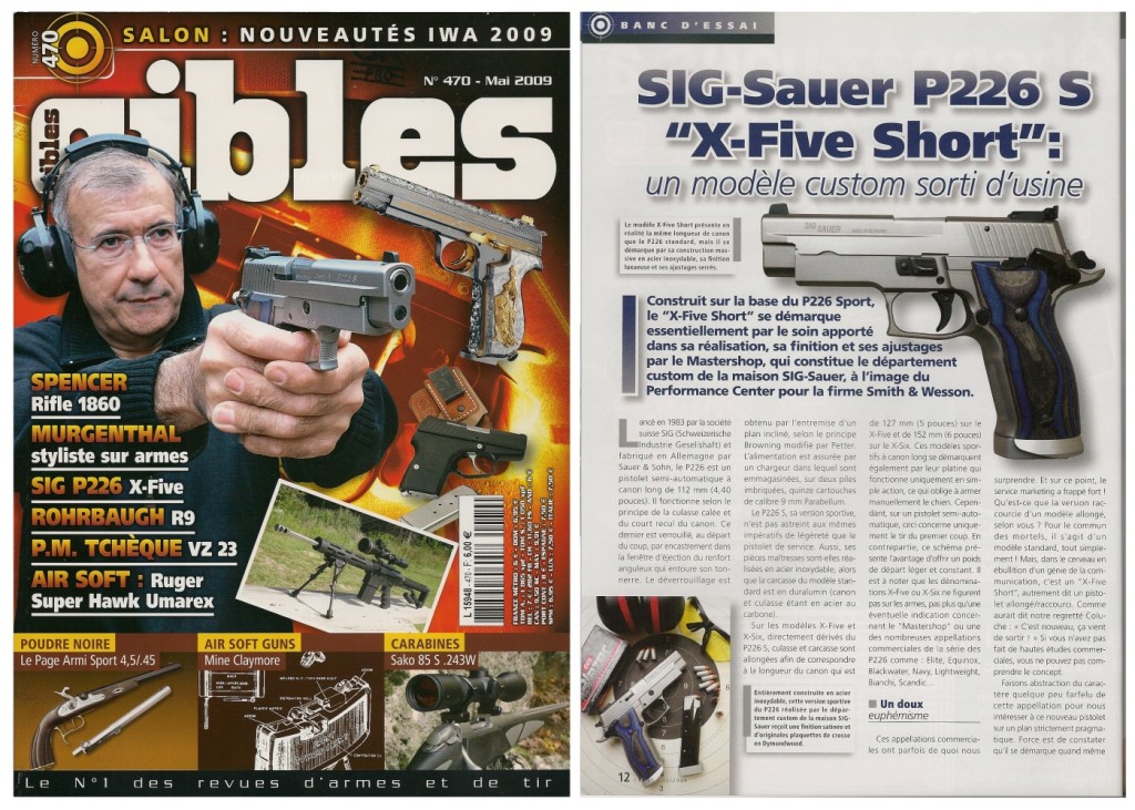 Le banc d’essai du pistolet SIG-Sauer P226 S X-Five Short a été publié sur 6 pages dans le magazine Cibles n°470 (mai 2009)